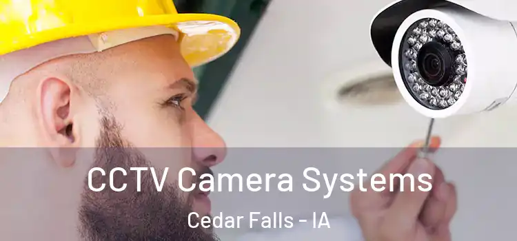 CCTV Camera Systems Cedar Falls - IA