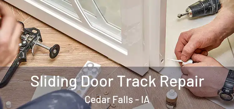 Sliding Door Track Repair Cedar Falls - IA